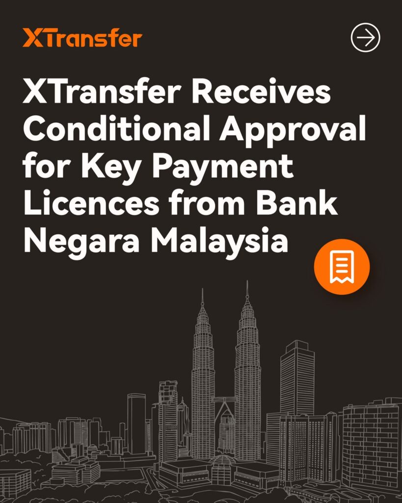 MAY PR 2026 02 28 182954 XTransfer Receives Malaysia Central Bank’s Conditional Approval for Key Payment Licences Plans Regional Operational Hub and Supports Local SME Trade Settlements