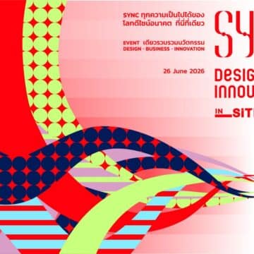MAY PR 2026 05 29 183540 งาน “SYNC Design & Innovation in SITE 2026” เตรียมเปิดฉากอย่างยิ่งใหญ่ใจกลางกรุงเทพฯ